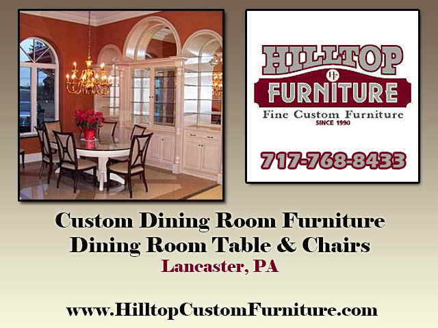 Custom Dining Room Furniture, Custom Furniture, Dining Room Furniture, Custom Dining Room Tables, Custom Dining Room Chairs, Lancaster PA